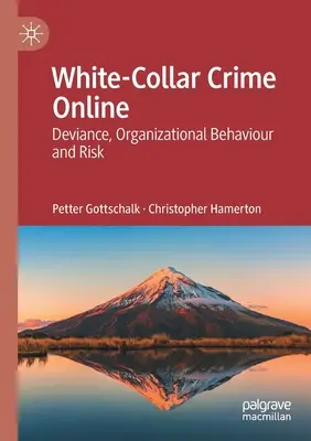 Przestępczość białych kołnierzyków online: Dewiacja, zachowania organizacyjne i ryzyko - White-Collar Crime Online: Deviance, Organizational Behaviour and Risk