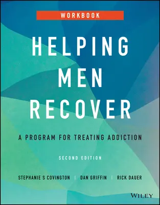 Pomoc mężczyznom w powrocie do zdrowia: Program leczenia uzależnień, zeszyt ćwiczeń - Helping Men Recover: A Program for Treating Addiction, Workbook