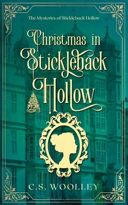 Boże Narodzenie w Stickleback Hollow: Brytyjska wiktoriańska tajemnica - Christmas in Stickleback Hollow: A British Victorian Cozy Mystery