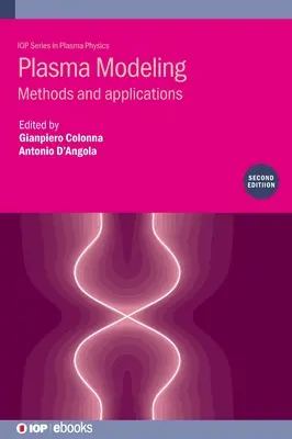 Modelowanie plazmy (wydanie drugie): Metody i zastosowania - Plasma Modeling (Second Edition): Methods and applications