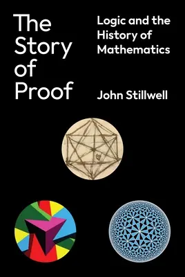 Historia dowodu: Logika i historia matematyki - The Story of Proof: Logic and the History of Mathematics