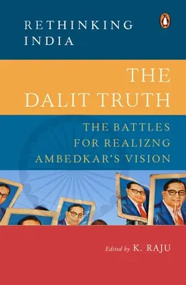 Prawda o dalitach: bitwy o realizację wizji Ambedkara - The Dalit Truth: The Battles for Realizing Ambedkar's Vision