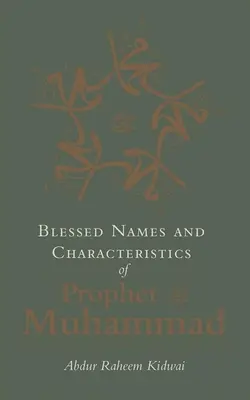 Błogosławione imiona i cechy charakterystyczne proroka Mahometa - Blessed Names and Characteristics of Prophet Muhammad