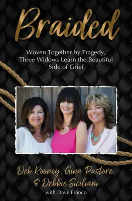 Splecione: Trzy wdowy, splecione przez tragedię, poznają piękną stronę żałoby - Braided: Woven Together by Tragedy, Three Widows Learn the Beautiful Side of Grief