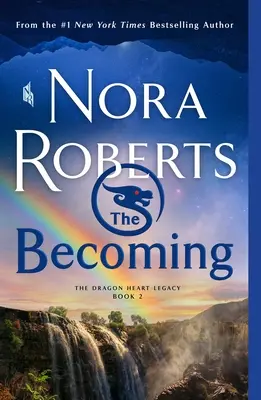 The Becoming: Dziedzictwo Smoczego Serca, Księga 2 - The Becoming: The Dragon Heart Legacy, Book 2