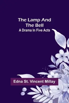 Lampa i dzwon: Dramat w pięciu aktach - The Lamp and the Bell: A Drama In Five Acts