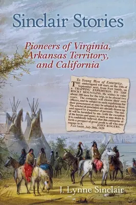 Sinclair Stories: Pionierzy Wirginii, Terytorium Arkansas i Kalifornii - Sinclair Stories: Pioneers of Virginia, Arkansas Territory, and California