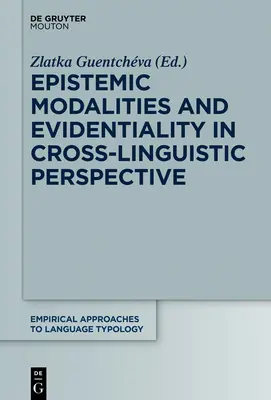 Modalności epistemiczne i dowodliwość w perspektywie międzyjęzykowej - Epistemic Modalities and Evidentiality in Cross-Linguistic Perspective
