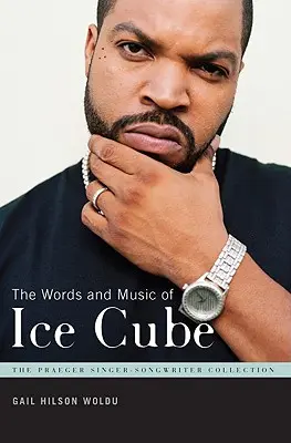 Słowa i muzyka Ice Cube'a - The Words and Music of Ice Cube