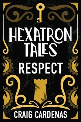 Hexatron Tales: Respect