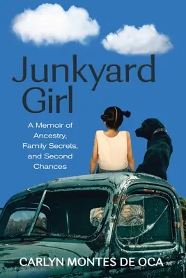 Junkyard Girl: Wspomnienie o pochodzeniu, tajemnicach rodzinnych i drugich szansach - Junkyard Girl: A Memoir of Ancestry, Family Secrets, and Second Chances