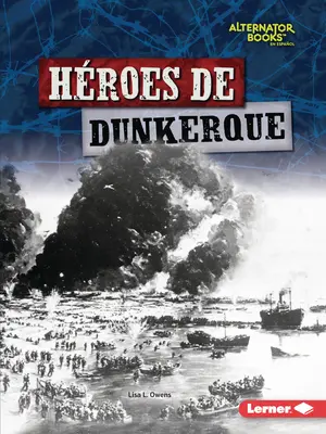 Bohaterowie Dunkierki (Heroes de Dunkerque) - Hroes de Dunkerque (Heroes of Dunkirk)