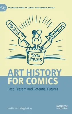 Historia sztuki dla komiksów: Przeszłość, teraźniejszość i potencjalna przyszłość - Art History for Comics: Past, Present and Potential Futures