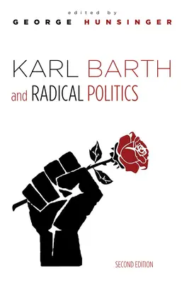 Karl Barth i radykalna polityka, wydanie drugie - Karl Barth and Radical Politics, Second Edition