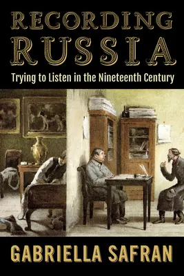 Nagrywanie Rosji: Próba słuchania w XIX wieku - Recording Russia: Trying to Listen in the Nineteenth Century