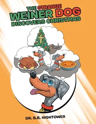 Dziwny pies Weiner odkrywa Boże Narodzenie - The Strange Weiner Dog Discovers Christmas