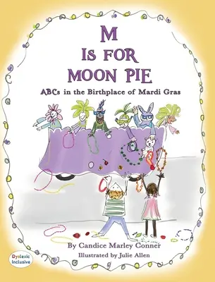 M IS FOR MOON PIE ABCs IN THE BIRTHPLACE OF MARDI GRAS: ABC W MIEJSCU URODZENIA MARDI GRAS - M IS FOR MOON PIE ABCs IN THE BIRTHPLACE OF MARDI GRAS: ABCs IN THE BIRTHPLACE OF MARDI GRAS