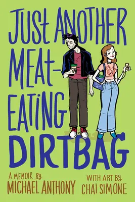 Just Another Meat-Eating Dirtbag: Pamiętnik - Just Another Meat-Eating Dirtbag: A Memoir