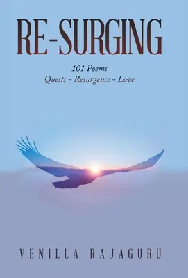 Re-Surging: 101 wierszy o zadaniach - odrodzeniu - miłości - Re-Surging: 101 Poems on Quests - Resurgence - Love