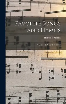 Ulubione pieśni i hymny: kompletny śpiewnik kościelny - Favorite Songs and Hymns: a Complete Church Hymnal