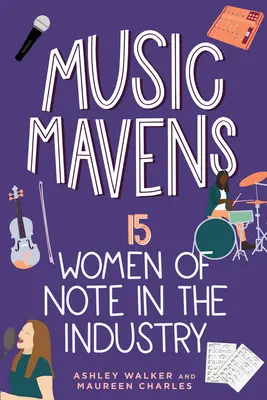 Music Mavens: 15 znaczących kobiet w branży, tom 9 - Music Mavens: 15 Women of Note in the Industry Volume 9