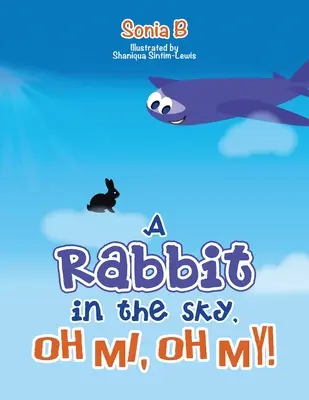Królik na niebie, o ja, o ja! - A Rabbit in the Sky, Oh Me, Oh My!
