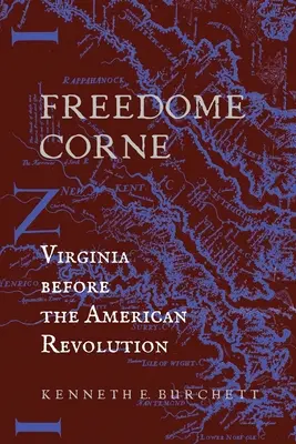 Freedome Corne: Wirginia przed rewolucją amerykańską - Freedome Corne: Virginia before the American Revolution