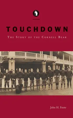 Touchdown: Historia niedźwiedzia Cornella - Touchdown: The Story of the Cornell Bear