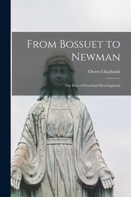 Od Bossueta do Newmana: idea rozwoju doktrynalnego - From Bossuet to Newman: the Idea of Doctrinal Development