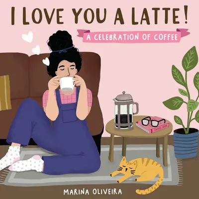 I Love You a Latte: Święto kawy - I Love You a Latte: A Celebration of Coffee