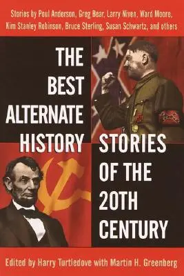 Najlepsze historie alternatywne XX wieku: Opowiadania - The Best Alternate History Stories of the 20th Century: Stories