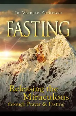 Post: Uwalnianie cudów poprzez modlitwę i post - Fasting: Releasing the Miraculous Through Prayer & Fasting