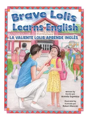 Dzielna Lolis uczy się angielskiego / LA VALIENTE LOLIS APRENDE INGLS (BILINGUAL BOOK: English & Spanish): English & Spanish): English & S - Brave Lolis Learns English / LA VALIENTE LOLIS APRENDE INGLS (BILINGUAL BOOK: English & Spanish): English & Spanish): English & Spanish): English & S