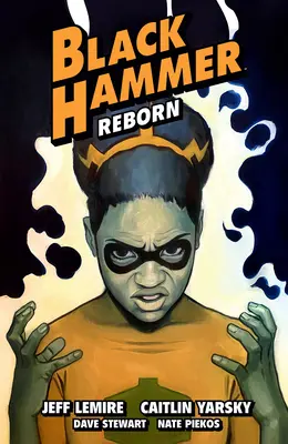 Czarny Młot tom 7: Odrodzony, część trzecia - Black Hammer Volume 7: Reborn Part Three