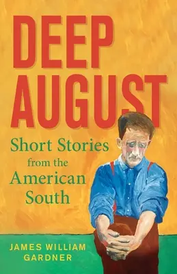 Głęboki sierpień: Krótkie historie z amerykańskiego Południa - Deep August: Short Stories from the American South