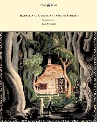 Jaś i Małgosia oraz inne opowieści braci Grimm - ilustracje Kay Nielsen - Hansel and Gretel and Other Stories by the Brothers Grimm - Illustrated by Kay Nielsen