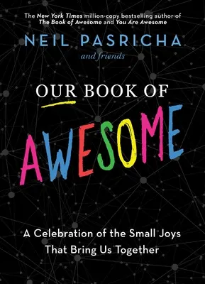 Our Book of Awesome: Celebracja małych radości, które nas łączą - Our Book of Awesome: A Celebration of the Small Joys That Bring Us Together