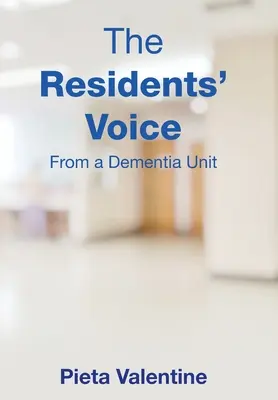 Głos mieszkańców: Z oddziału dla osób cierpiących na demencję - The Residents' Voice: From a Dementia Unit