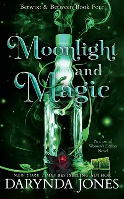 Światło księżyca i magia: Betwixt and Between Book 4 - Moonlight and Magic: Betwixt and Between Book 4