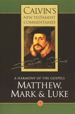 Komentarze Kalwina do Nowego Testamentu: Mateusz, Marek i Łukasz - Calvin's New Testament Commentaries: Matthew, Mark & Luke