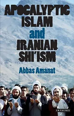 Apokaliptyczny islam i irański szyizm - Apocalyptic Islam and Iranian Shi'ism