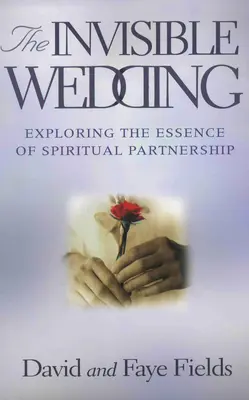 Niewidzialny ślub: Odkrywanie istoty duchowego partnerstwa - The Invisible Wedding: Exploring the Essence of Spiritual Partnership