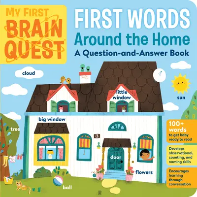 My First Brain Quest Pierwsze słowa: Wokół domu: Książka z pytaniami i odpowiedziami - My First Brain Quest First Words: Around the Home: A Question-And-Answer Book