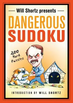 Will Shortz prezentuje niebezpieczne sudoku: 200 trudnych łamigłówek - Will Shortz Presents Dangerous Sudoku: 200 Hard Puzzles