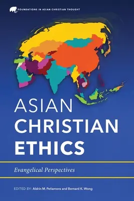 Azjatycka etyka chrześcijańska: Perspektywy ewangeliczne - Asian Christian Ethics: Evangelical Perspectives