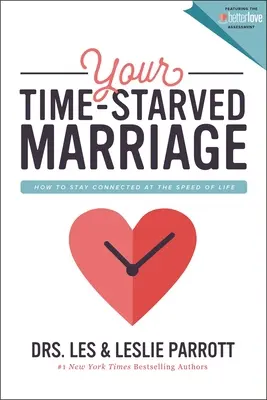 Małżeństwo bez czasu: Jak pozostać w związku w tempie życia - Your Time-Starved Marriage: How to Stay Connected at the Speed of Life