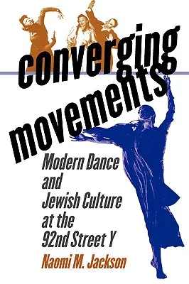 Zbieżne ruchy: Taniec współczesny i kultura żydowska na 92. ulicy Y - Converging Movements: Modern Dance and Jewish Culture at the 92nd Street y