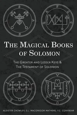 Magiczne księgi Salomona: Większe i mniejsze klucze oraz Testament Salomona - The Magical Books of Solomon: The Greater and Lesser Keys & The Testament of Solomon