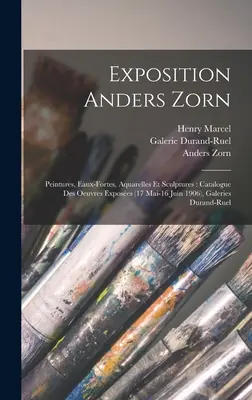 Wystawa Anders Zorn: Peintures, eaux-fortes, aquarelles et sculptures: catalogue des oeuvres exposes (17 mai-16 juin 1906), Galeries Duran - Exposition Anders Zorn: Peintures, eaux-fortes, aquarelles et sculptures: catalogue des oeuvres exposes (17 mai-16 juin 1906), Galeries Duran