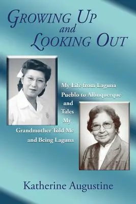 Dorastanie i patrzenie w przyszłość: Moje życie od Laguna Pueblo do Albuquerque - Growing Up and Looking Out: My Life From Laguna Pueblo to Albuquerque